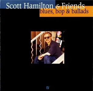 Scott Hamilton & Friends - Blues, Bop & Ballads