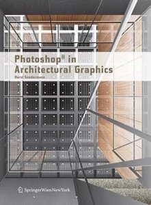 Photoshop in Architectural Graphics (Repost)
