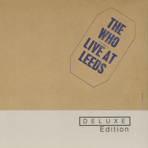 The Who - Live At Leeds {Deluxe Edition} (1970/2014) [Official Digital Download 24bit/96kHz]