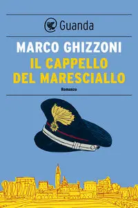 Marco Ghizzoni - Il Cappello Del Maresciallo (Repost)