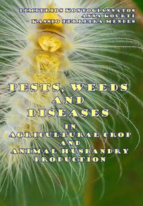 "Pests, Weeds and Diseases in Agricultural Crop and Animal Husbandry Production" ed. by Dimitrios Kontogiannatos, et al.