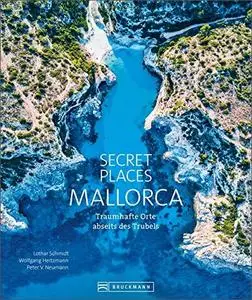 Secret Places Mallorca. Traumhafte Orte abseits des Trubels