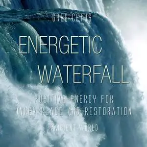 «Energetic Waterfall» by Greg Cetus
