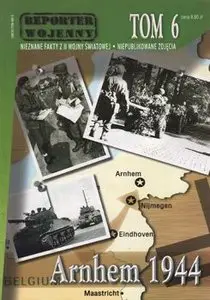 Arnhem 1944 (Reporter Wojenny №6) (repost)