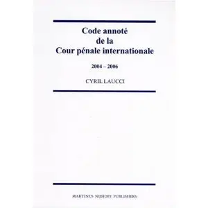 Code Annote De La Cour Penale Internationale, 2004 - 2006