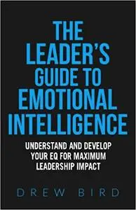 The Leader's Guide to Emotional Intelligence