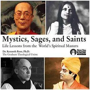 Mystics, Sages, and Saints: Life Lessons from the World’s Spiritual Masters [Audiobook]