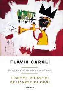 Flavio Caroli - I sette pilastri dell’arte di oggi