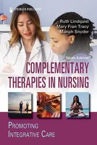 Complementary Therapies in Nursing: Promoting Integrative Care