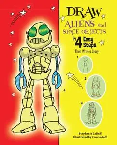 Draw Aliens and Space Objects in 4 Easy Steps. Then Write a Story