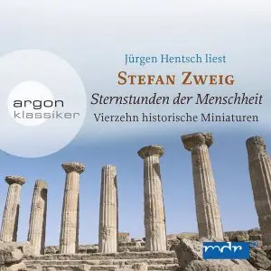 Stefan Zweig - Sternstunden der Menschheit