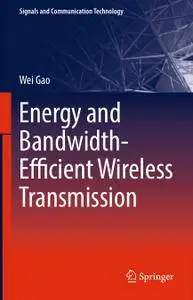 Energy and Bandwidth-Efficient Wireless Transmission