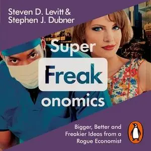 «Superfreakonomics» by Stephen J. Dubner,Steven D. Levitt