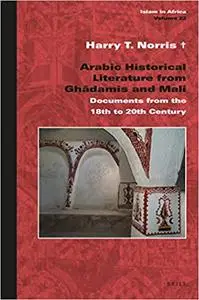 Arabic Historical Literature from Ghadmis and Mali Documents from the 18th to 20th Century