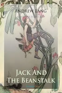 «Jack and The Beanstalk and Other Fairy Tales» by Andrew Lang