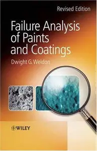 Failure Analysis of Paints and Coatings by Dwight G. Weldon