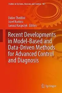 Recent Developments in Model-Based and Data-Driven Methods for Advanced Control and Diagnosis