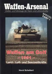 Waffen am Golf 1991, Land-, Luft- und Seestreitkrafte (Waffen-Arsenal Special Band 2)