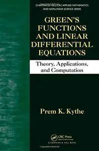 Green's Functions and Linear Differential Equations: Theory, Applications, and Computation (repost)