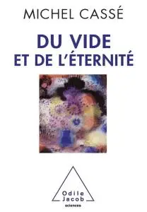 Michel Cassé, "Du vide et de l'éternité"