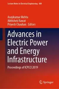 Advances in Electric Power and Energy Infrastructure: Proceedings of ICPCCI 2019