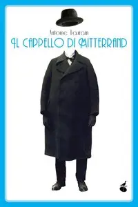 Antoine Laurain - Il cappello di Mitterrand