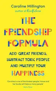 «The Friendship Formula» by Caroline Millington