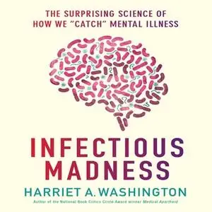 «Infectious Madness» by Harriet A. Washington