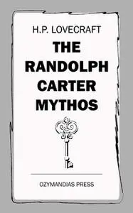 «The Randolph Carter Mythos» by H.P. Lovecraft
