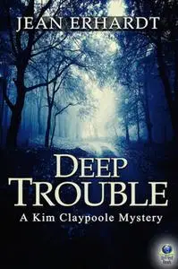 «Deep Trouble» by Jean Erhardt