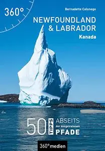 Newfoundland und Labrador – Kanada: 50 Tipps abseits der ausgetretenen Pfade
