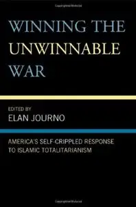 Winning the Unwinnable War: America's Self-Crippled Response to Islamic Totalitarianism [Repost]
