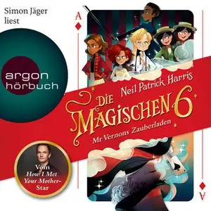 «Die magischen Sechs: Mr Vernons Zauberladen» by Neil Patrick Harris