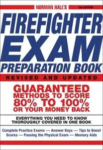«Norman Hall's Firefighter Exam Preparation Book» by Norman Hall