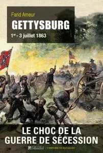 Farid Ameur, "Gettysburg: 1er - 3 juillet 1863"