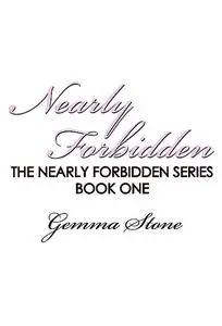 «Nearly Forbidden» by Gemma Stone