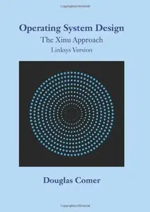 Operating System Design: The Xinu Approach, Linksys Version (repost)