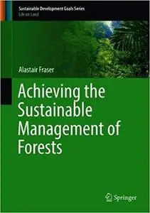 Achieving the Sustainable Management of Forests