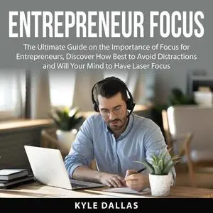 «Entrepreneur Focus» by Kyle Dallas