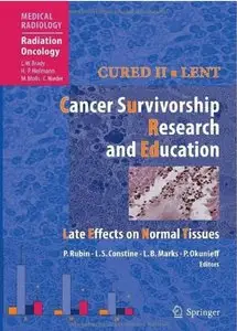 Cured II - LENT Cancer Survivorship Research And Education: Late Effects on Normal Tissues