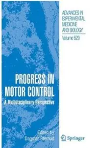 Progress in Motor Control: A Multidisciplinary Perspective