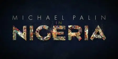 Channel 5 - Michael Palin in Nigeria (2024)