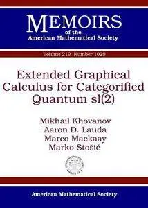 Extended Graphical Calculus for Categorified Quantum Sl2 (Memoirs of the American Mathematical Society)