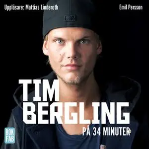 «Tim Bergling på 34 minuter» by Emil Persson