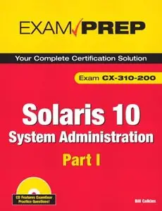 Solaris 10 System Administration Exam Prep: CX-310-200, Part I (2nd Edition) [Repost]