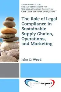 Sustainable Supply Chains, Operations, and Marketing: The Role of Legal Compliance