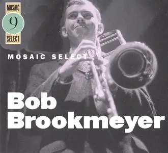 Bob Brookmeyer - Mosaic Select 9 (2004) {3CD Set, Mosaic Records MS-009 rec 1954-1958}