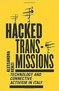 Hacked Transmissions: Technology and Connective Activism in Italy