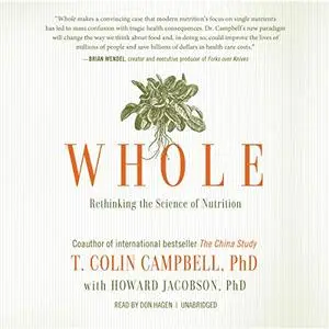 Whole: Rethinking the Science of Nutrition [Audiobook]