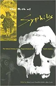 The Myth of Syphilis: The Natural History of Treponematosis in North America